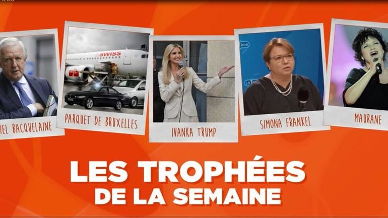 Les Trophées de la Semaine : Daniel Bacquelaine, le Parquet de Bruxelles, Ivanka Trump, Simona Frankel et Maurane