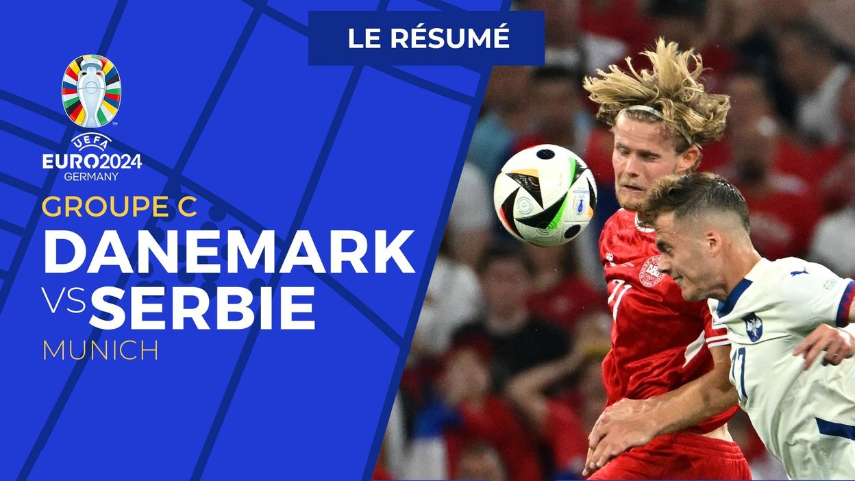 Danemark - Serbie : Le résumé du match