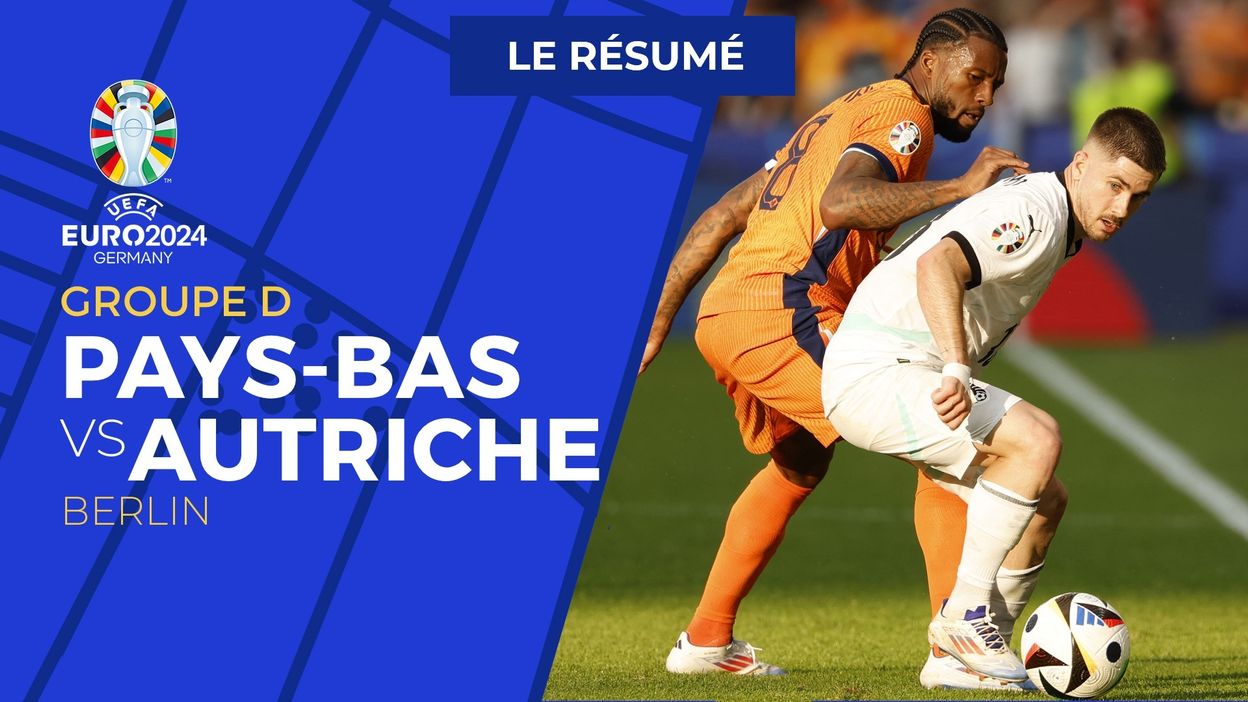 Pays-Bas - Autriche : Le résumé du match