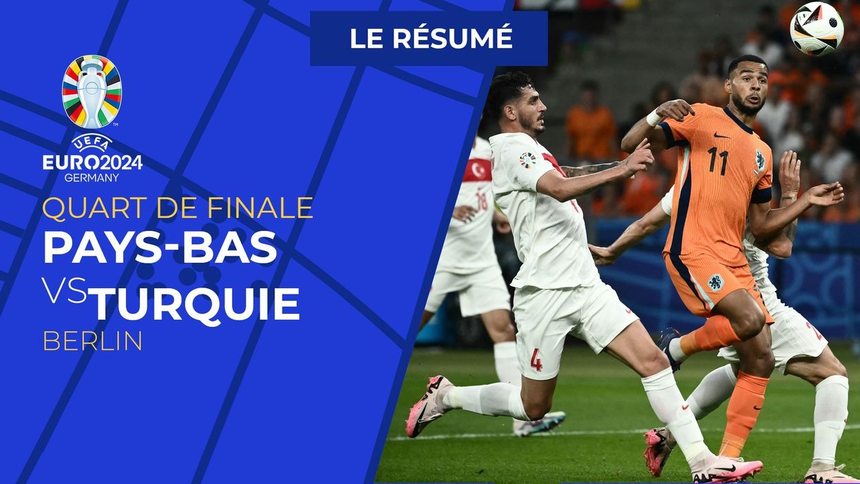 Pays-Bas-Turquie : Le résumé du match