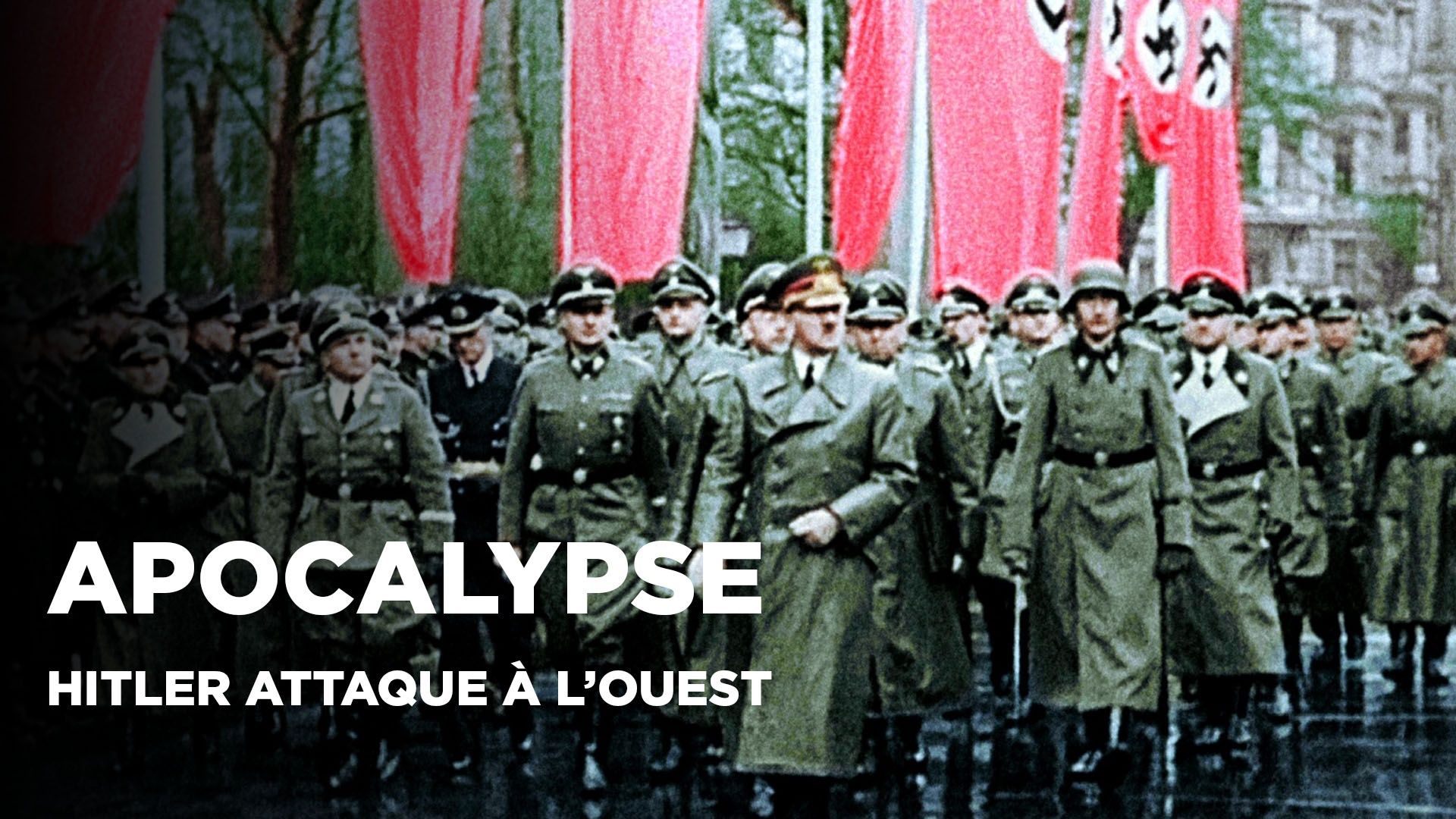 Apocalypse Hitler Attaque L Ouest Auvio