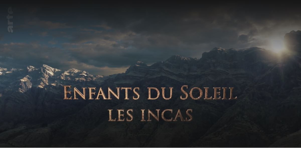Cliquez ici pour regarder "Enfants du Soleil : Les Incas".