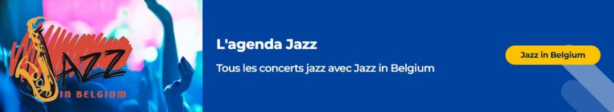 L'agenda des concerts jazz en Belgique 