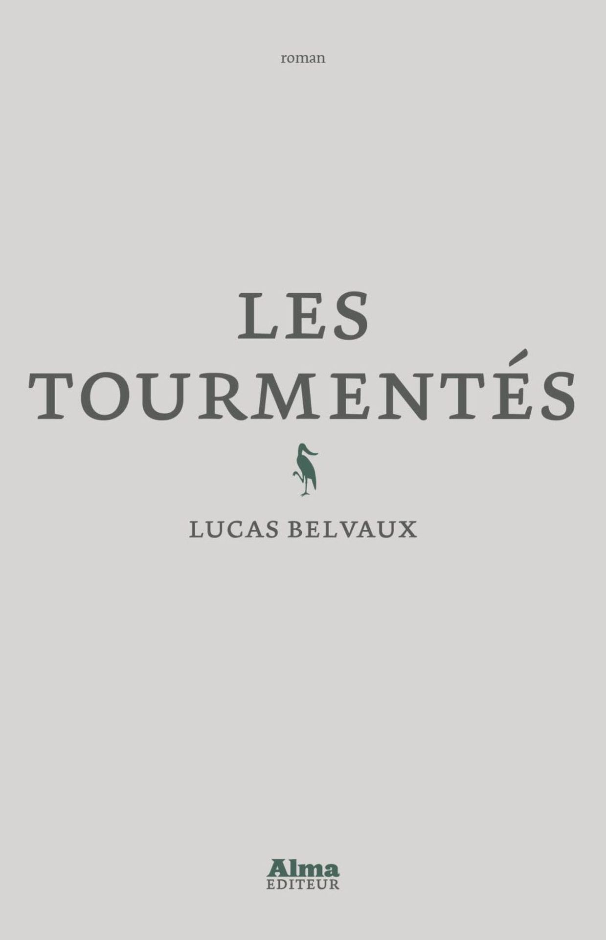 "Les Tourmentés" de Lucas Belvaux aux éditions Alma