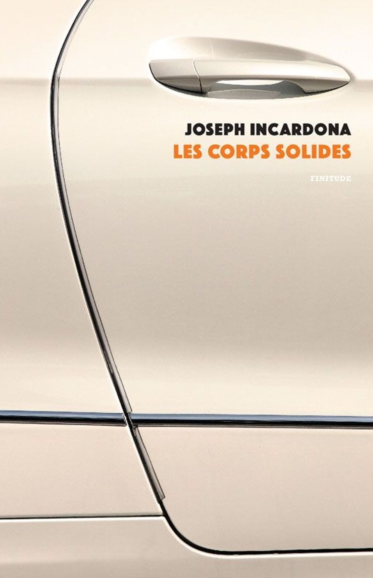 "Les corps solides" de Joseph Incardona aux éditions Finitude