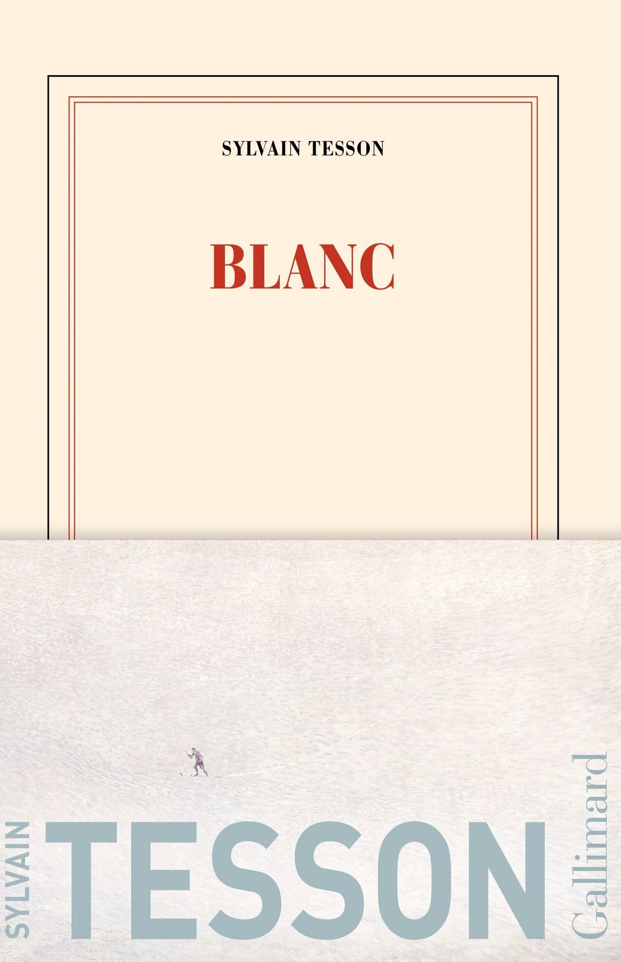 "Blanc" Sylvain Tesson - Ed. Gallimard 