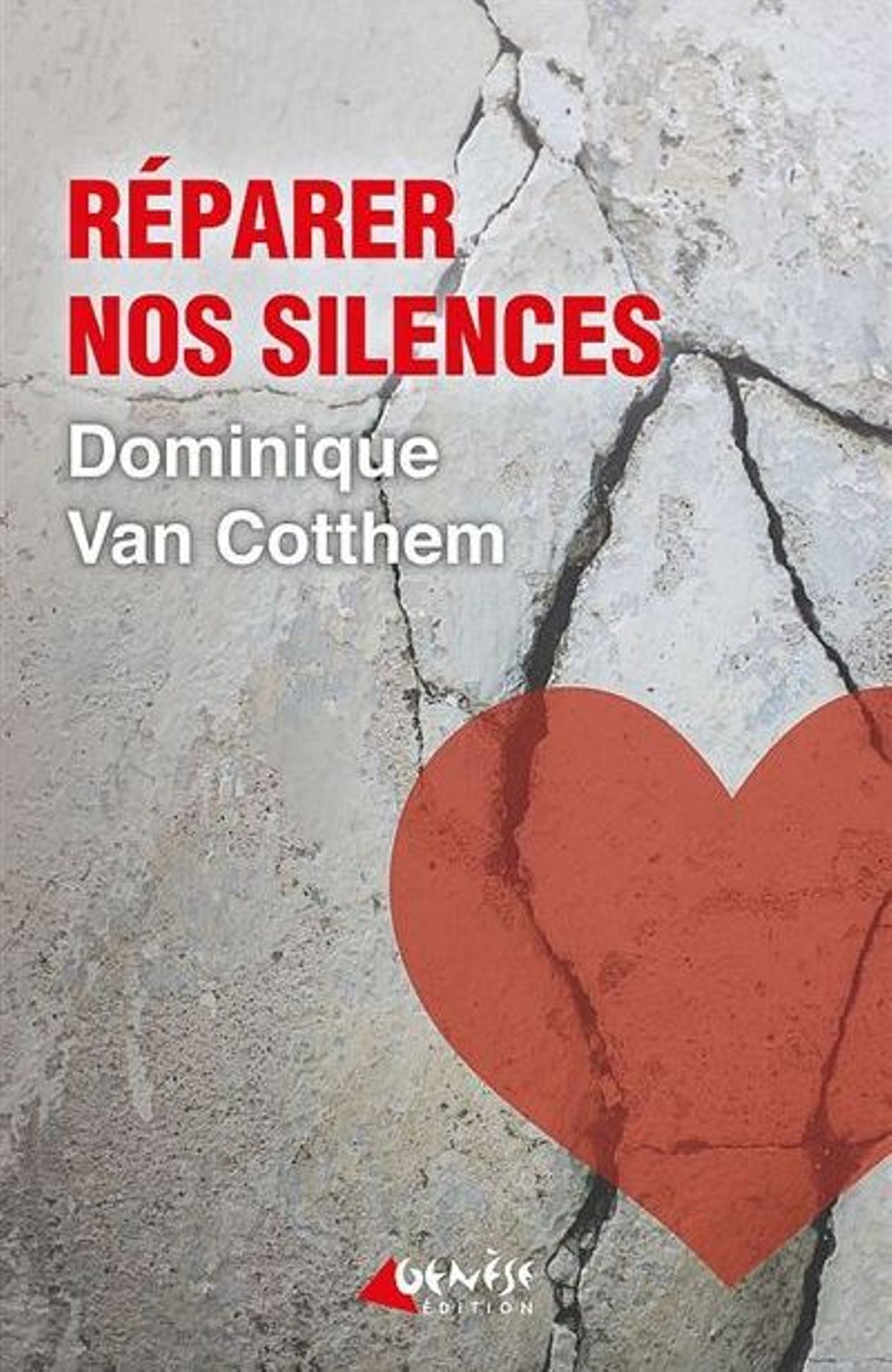 Réparer nos silences de Dominique Van Cotthem, Editions Genèse