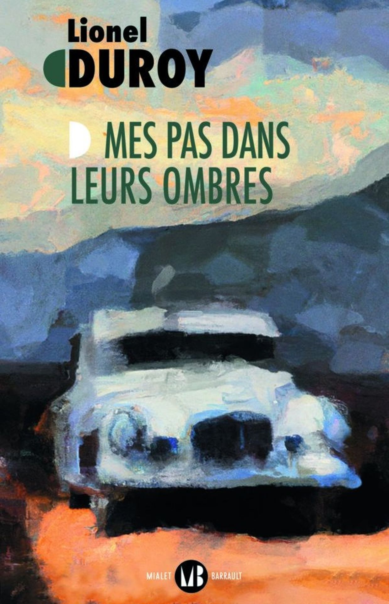 Première de couverture du dernier roman de Lionel Duroy, "Mes pas dans leurs ombres" publié aux éditions Mialet Barrault.