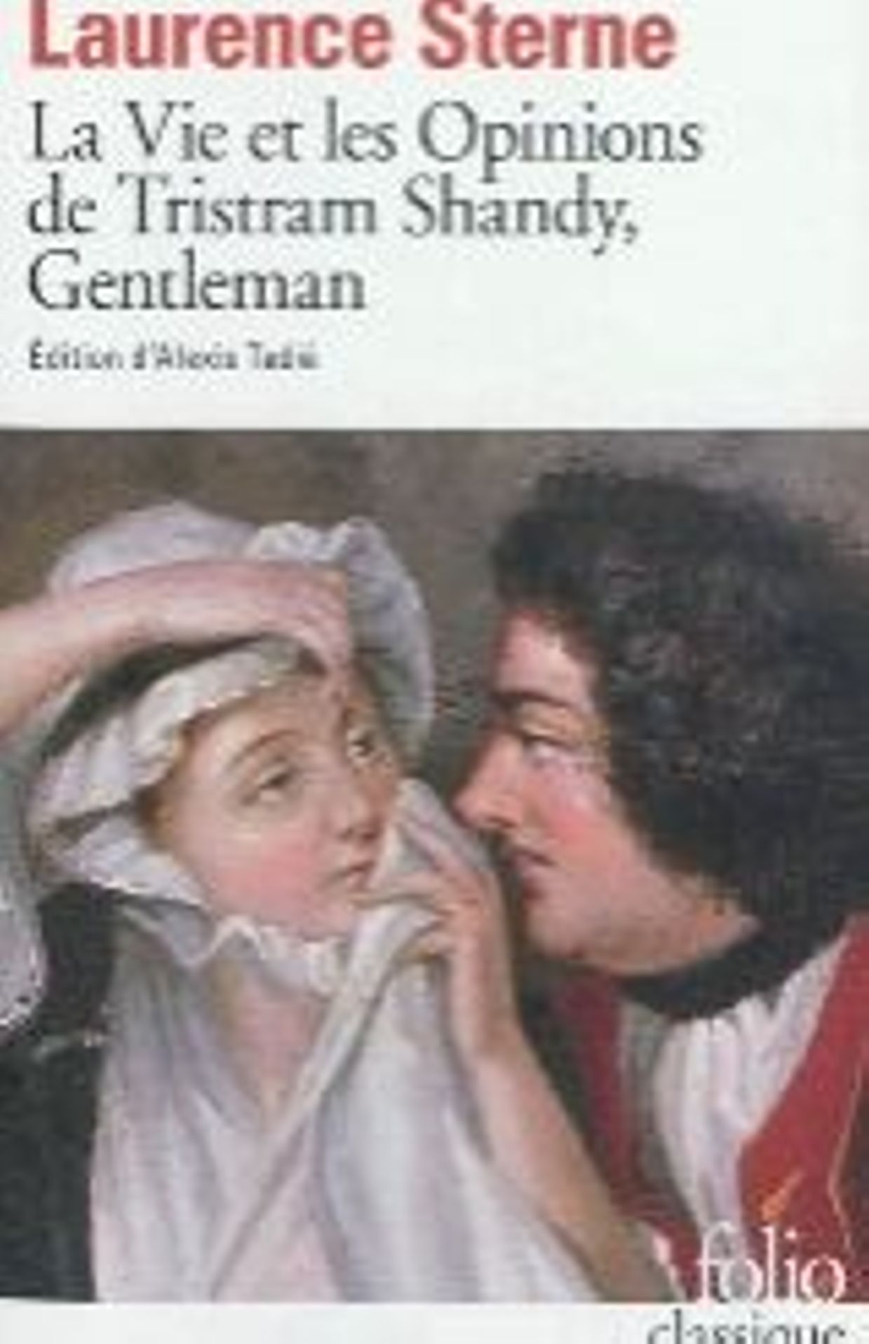 «La vie et les opinions de Tristram Shandy, Gentleman » de Laurence Sterne – Ed Folio classiques