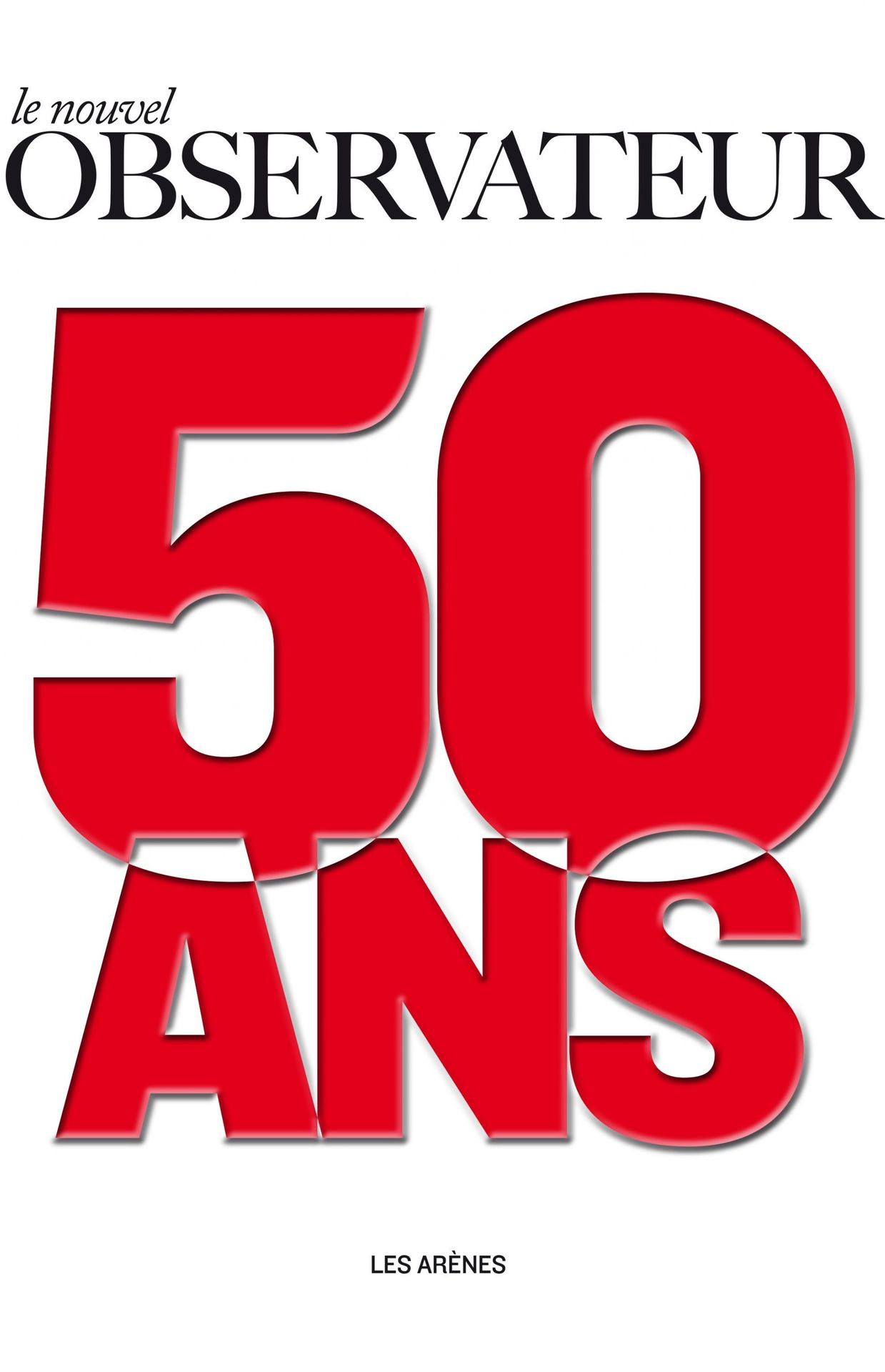 "Le Nouvel Observateur, 50 ans"