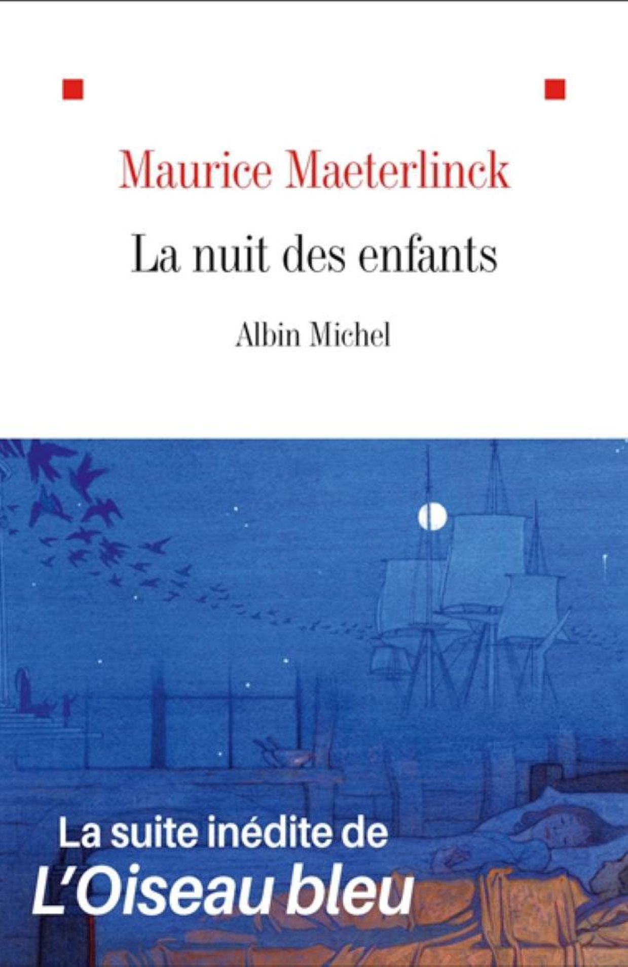 "La nuit des enfants" de Maurice Maeterlinck (inédit!) Albin Michel