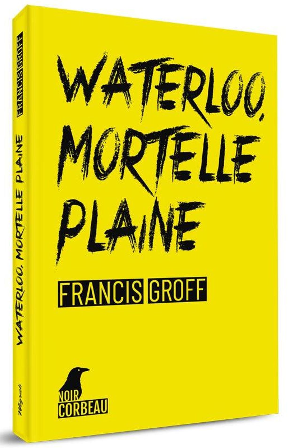 Waterloo, Mortelle plaine, de Francis Groff