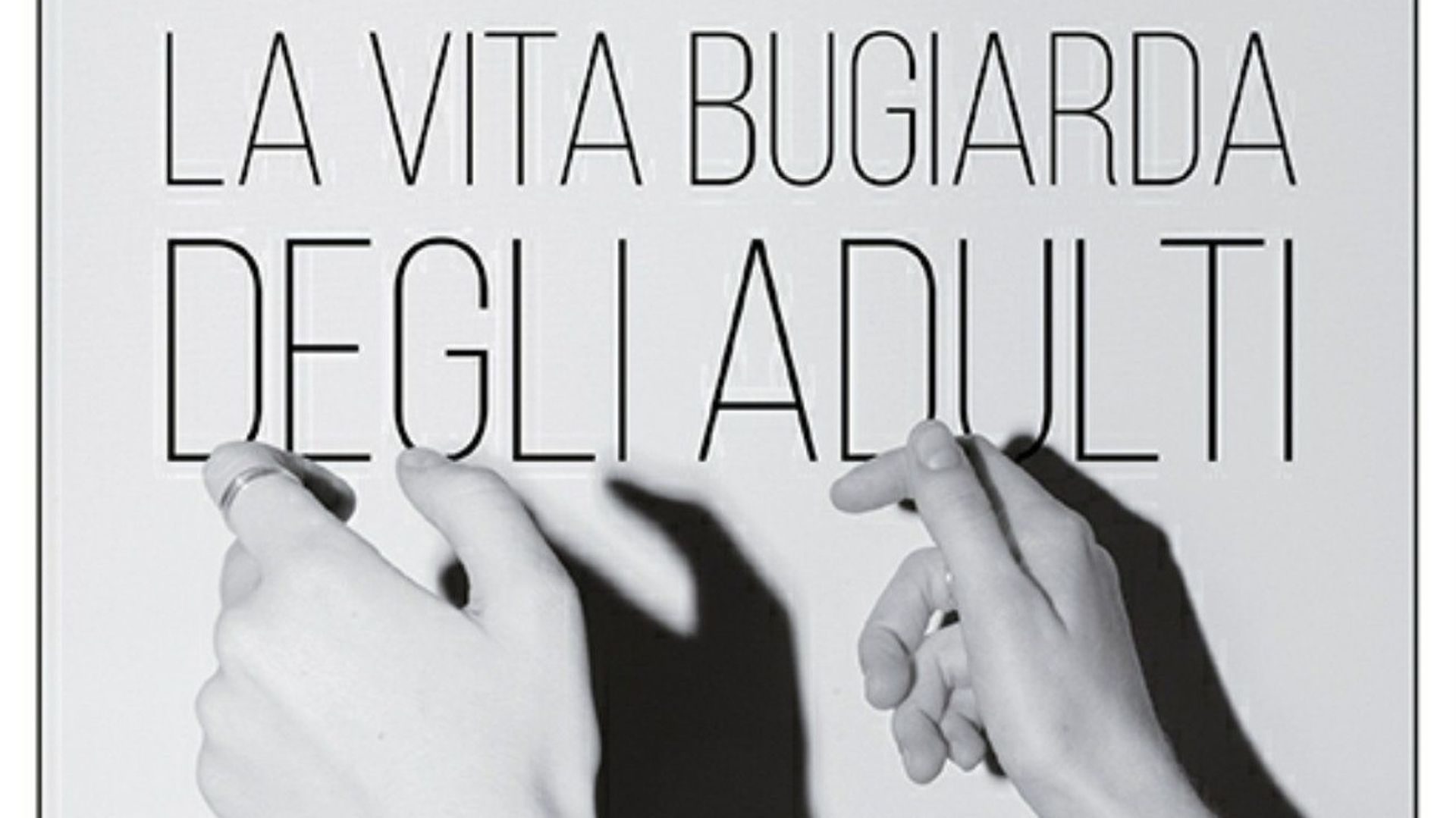 La vita bugiarda degli adulti, en version originale, paraîtra en français le 9 juin 2020.