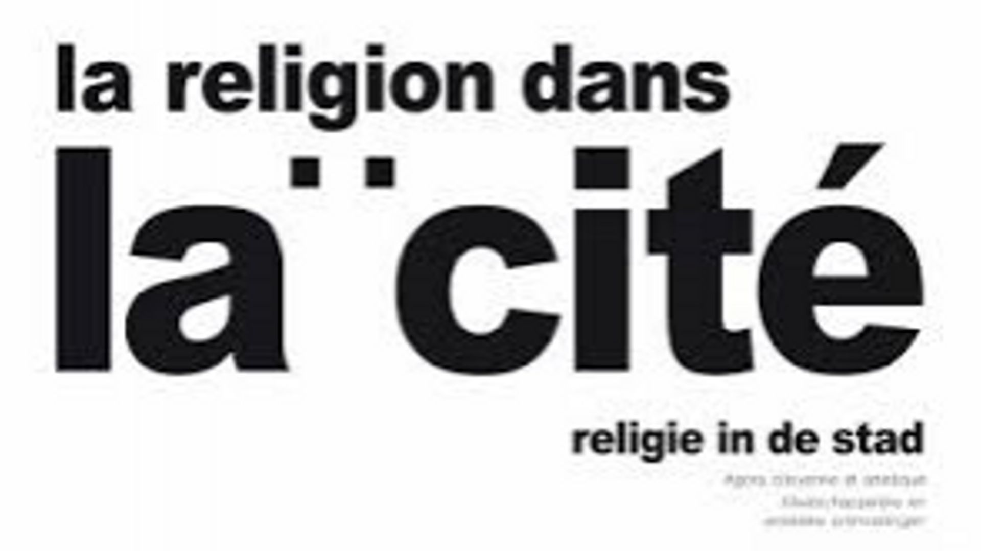 La Religion dans la Cité, agora citoyenne et artistique (les 29 et 30/01, à Flagey) 