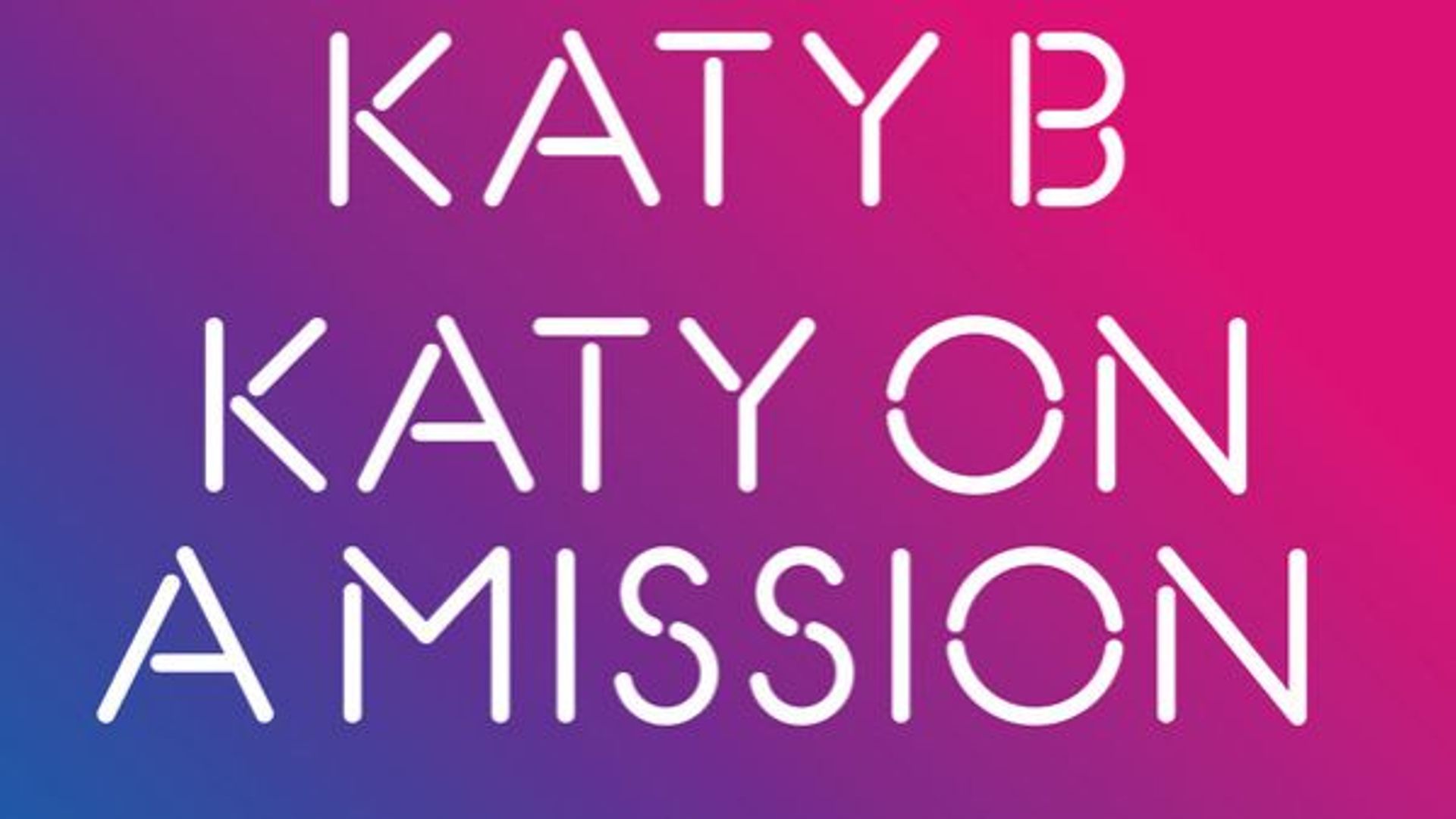 Katy B : Katy On A Mission - RTBF Actus