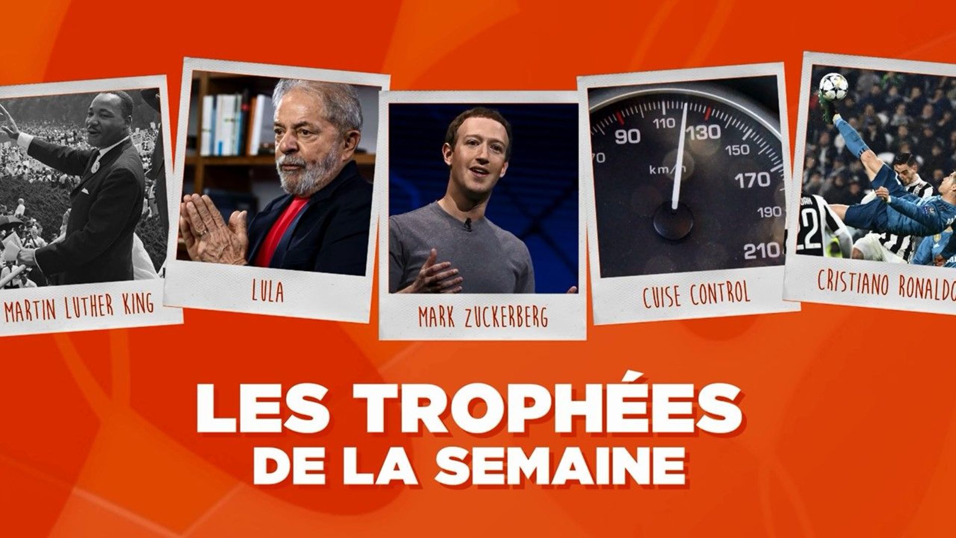 Les Trophées de la Semaine : Martin Luther King, Lula, le patron de Facebook, le cruise control et Cristiano Ronaldo