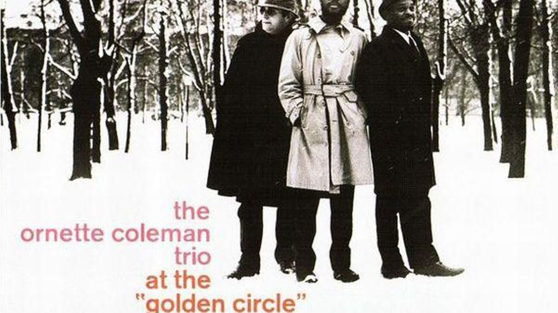 Ornette Coleman : The Ornette Coleman Trio At The Golden Circle Stockholm (1966)