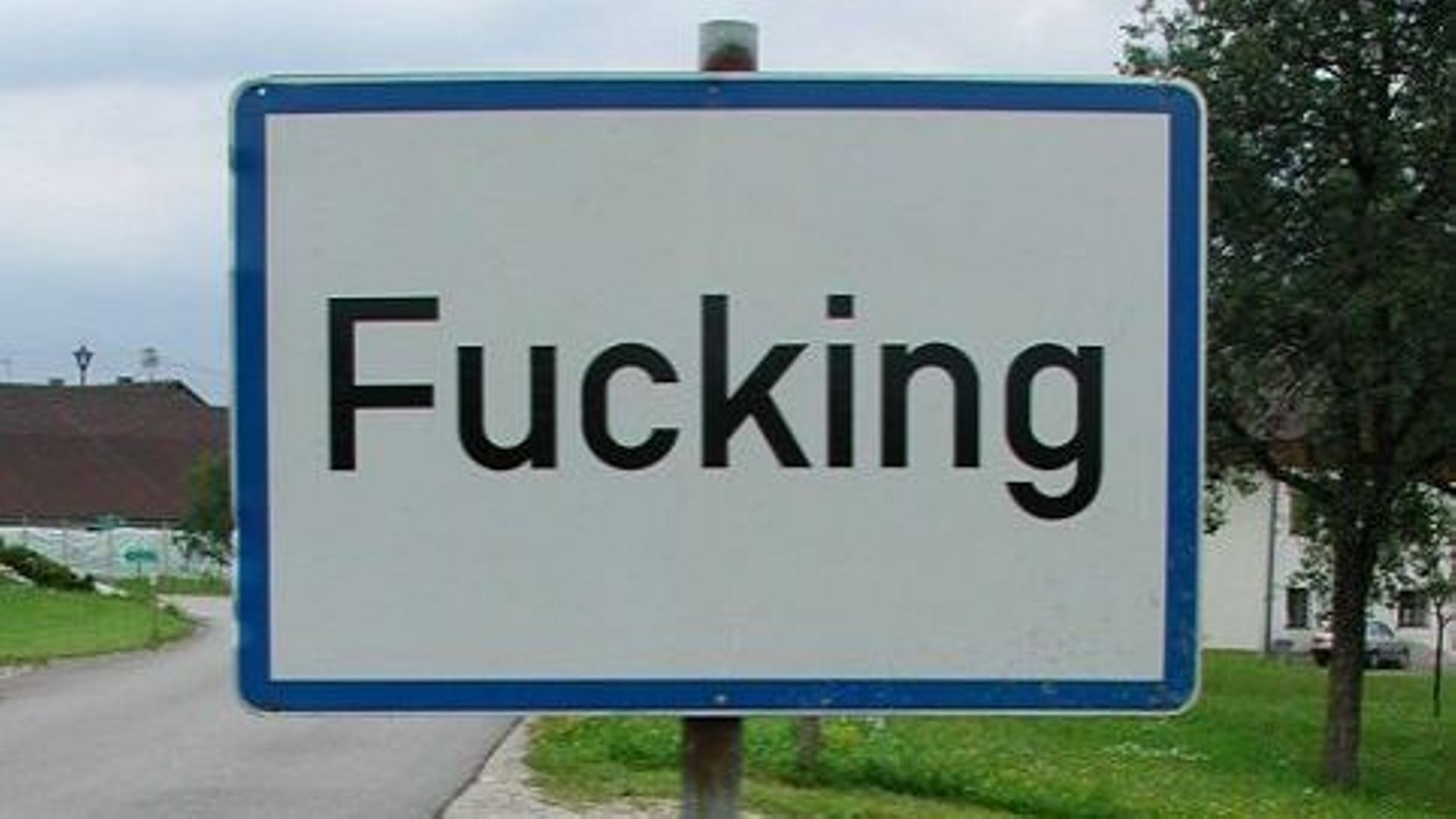 "Fucking", le village autrichien qui doit changer de nom tant il est moqué