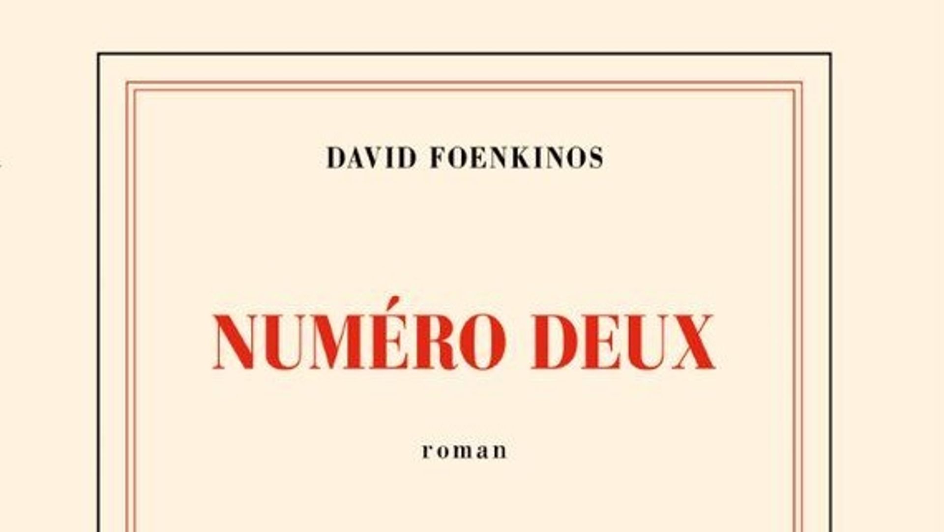 "Numéro deux" de David Foenkinos