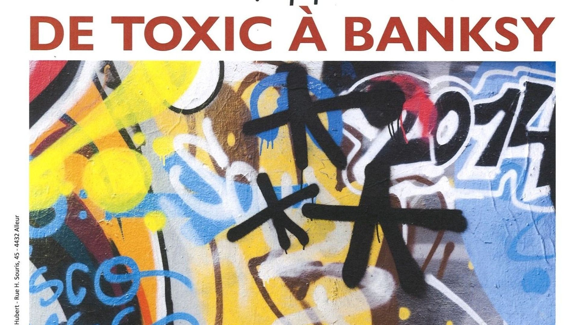 Expo Street Art de Toxic à Banksy