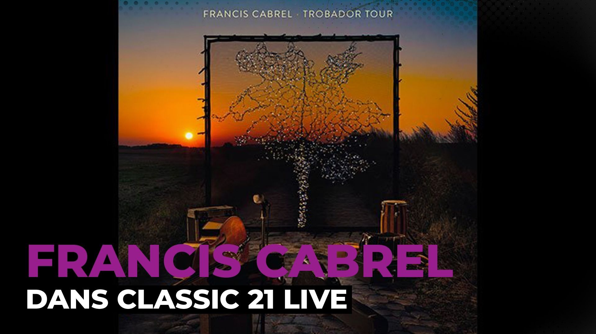 Francis Cabrel – Trobador Tour
