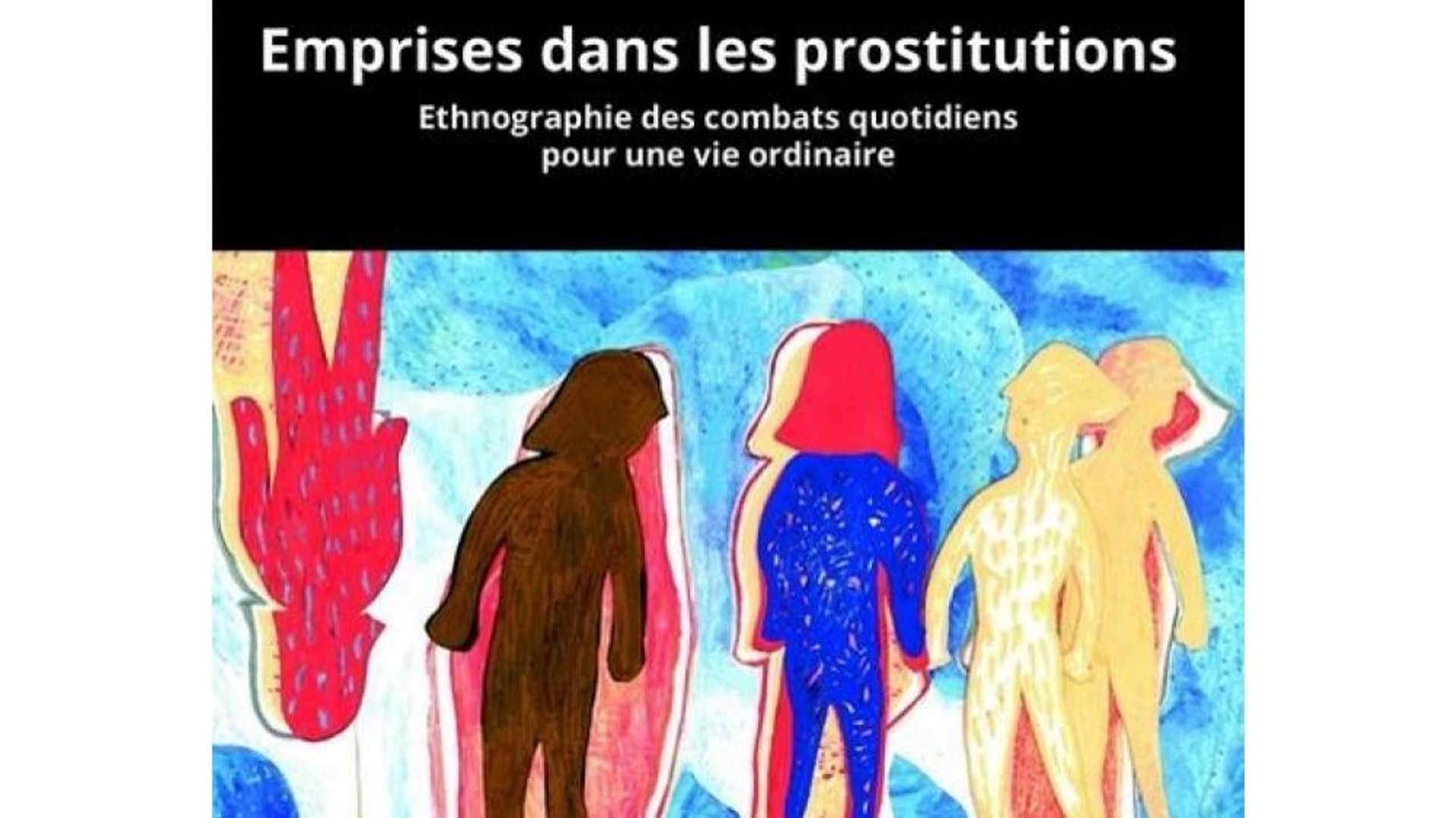 Emprise dans les prostitutions: Ethnographie des combats quotidiens pour une vie ordinaire