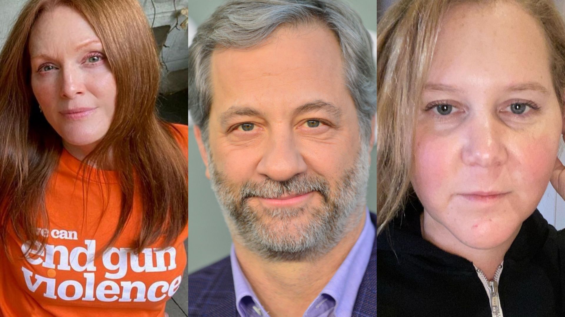 Julianne Moore
Judd Apatow
Amy Schumer