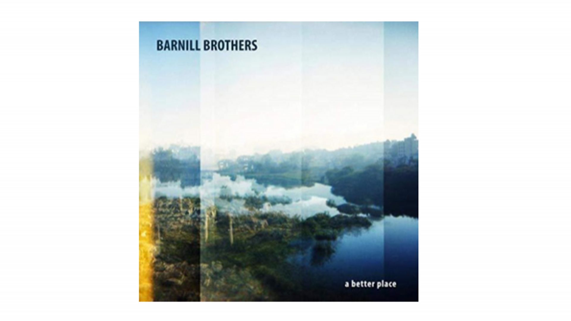 A better place : l'album de Barnabé Deliens (saison 4) et son groupe Barnill Brothers 