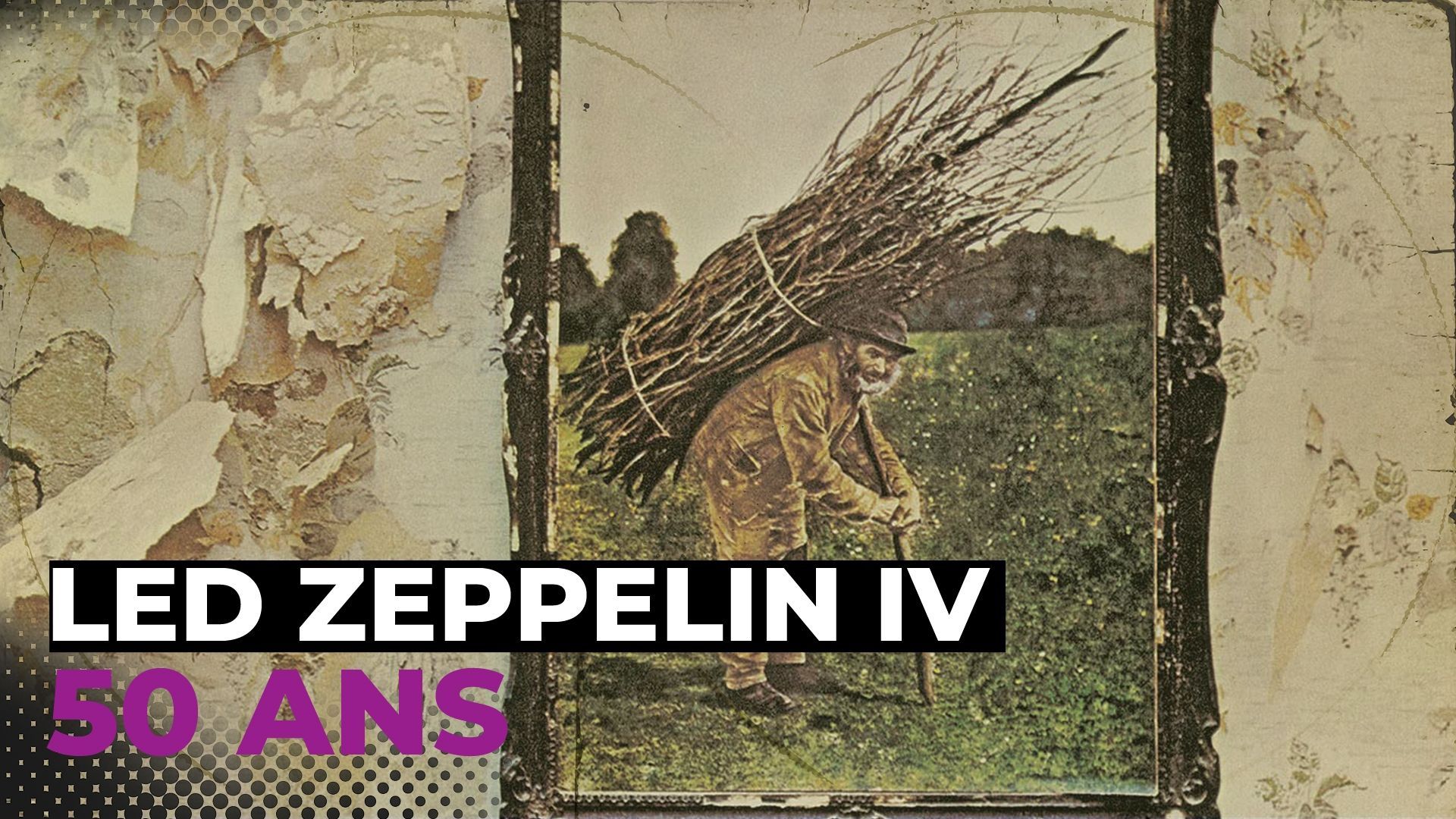 Les 50 ans de Led Zeppelin IV