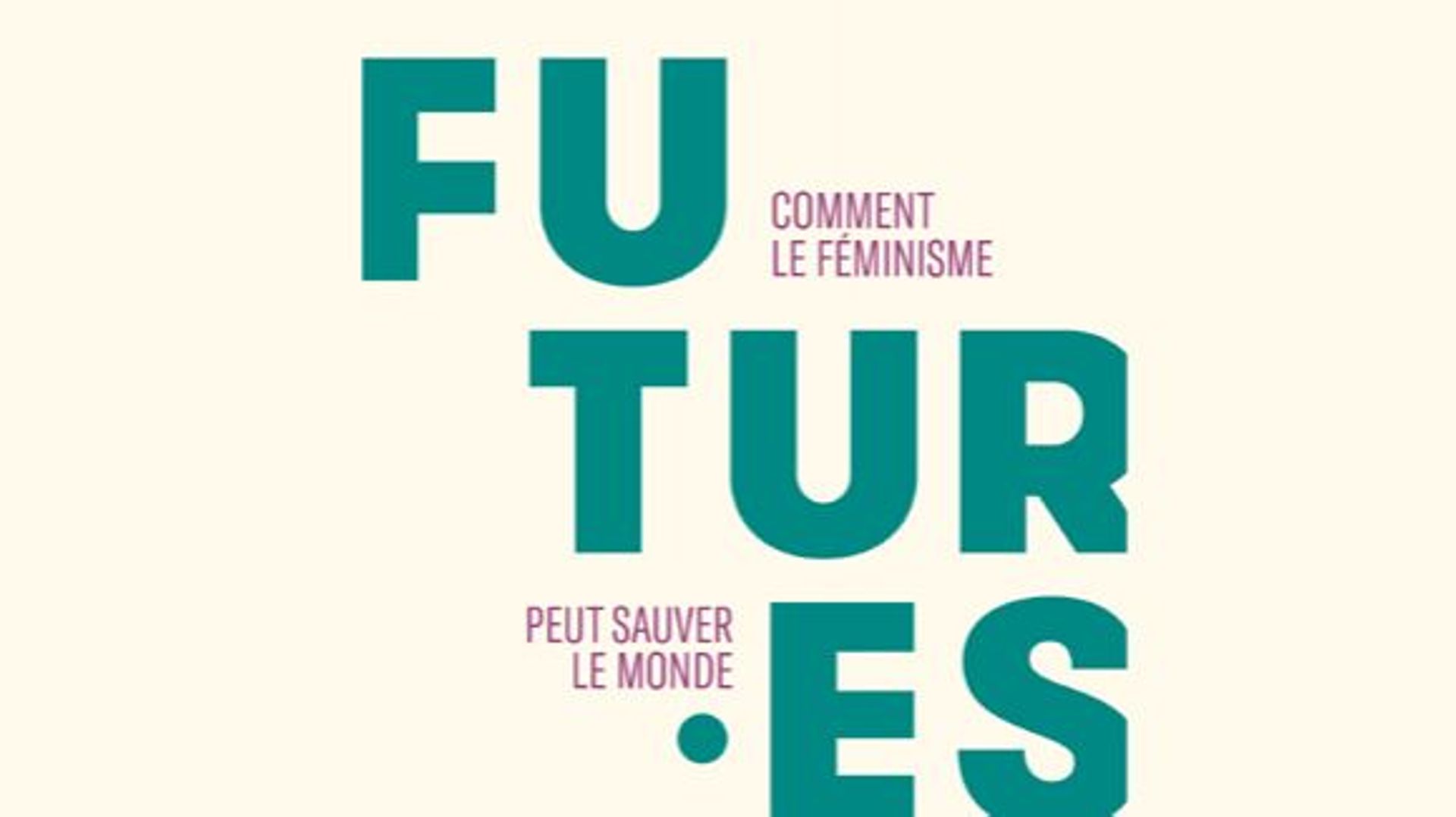Cover de « Futur.es, comment le féminisme peut sauver le monde » de Lauren Bastide