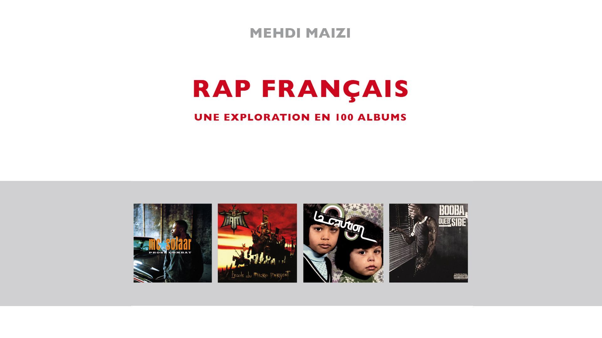 Concours / Le RAP [BOOK] CLUB accueille Mehdi MAïZI pour son ouvrage : Rap français "une exploration en 100 albums"