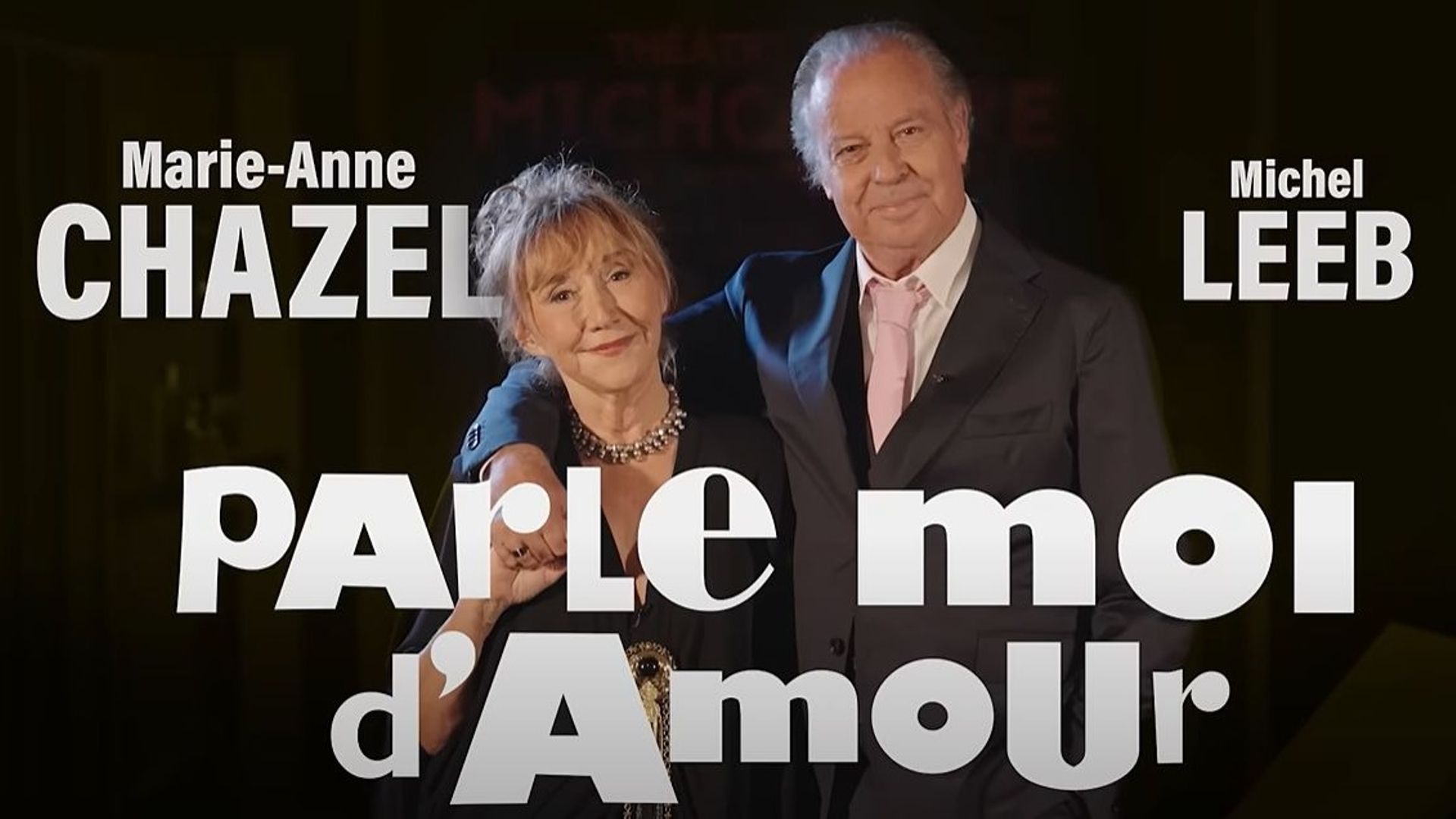 Marie-Anne Chazel et Michel Leeb dans "Parle-moi d’amour" : "Sort-on indemne de cette pièce ? Ce n’est plus notre problème"