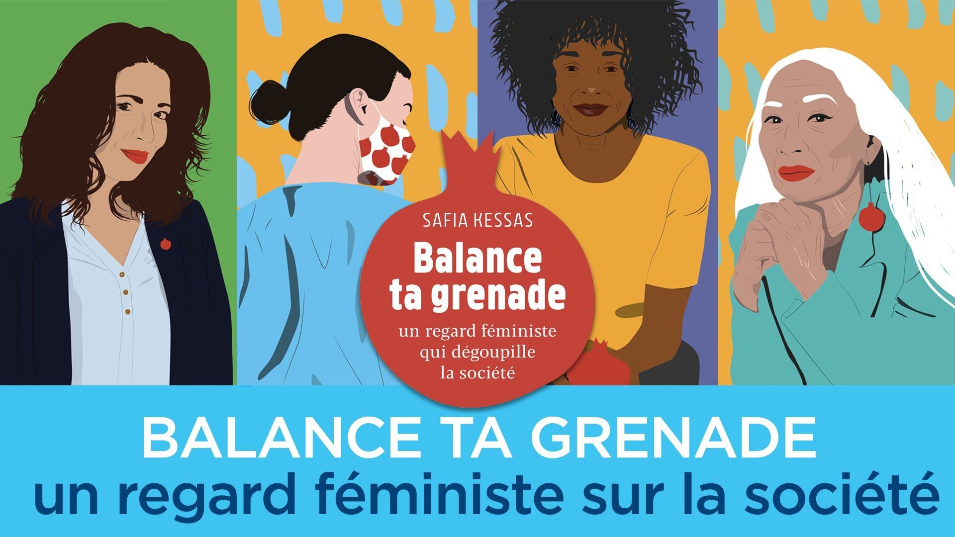 Livre de Safia Kessas : "Balance ta grenade" en lien avec sa chronique "La Grenade" en Radio sur La Première.