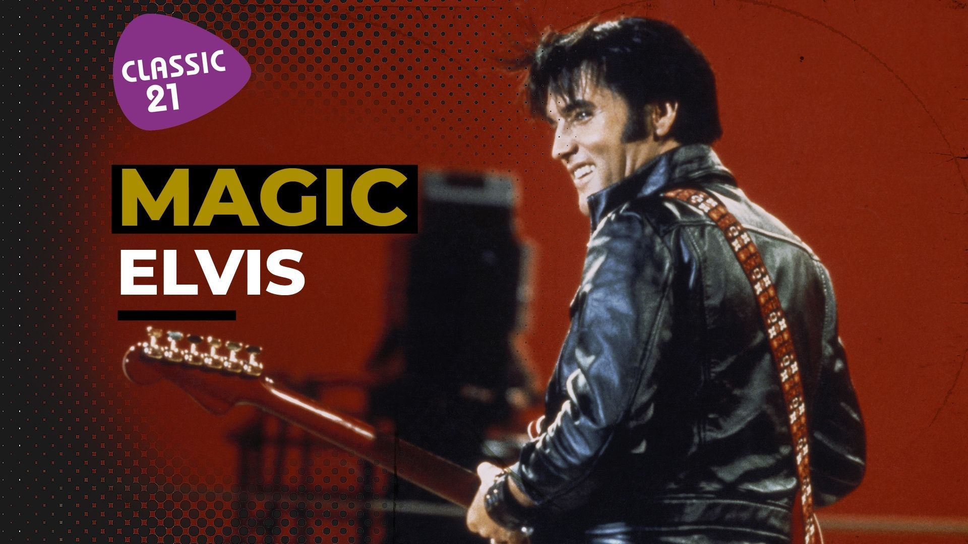 La séquence Magic Elvis est de retour sur Classic 21 !