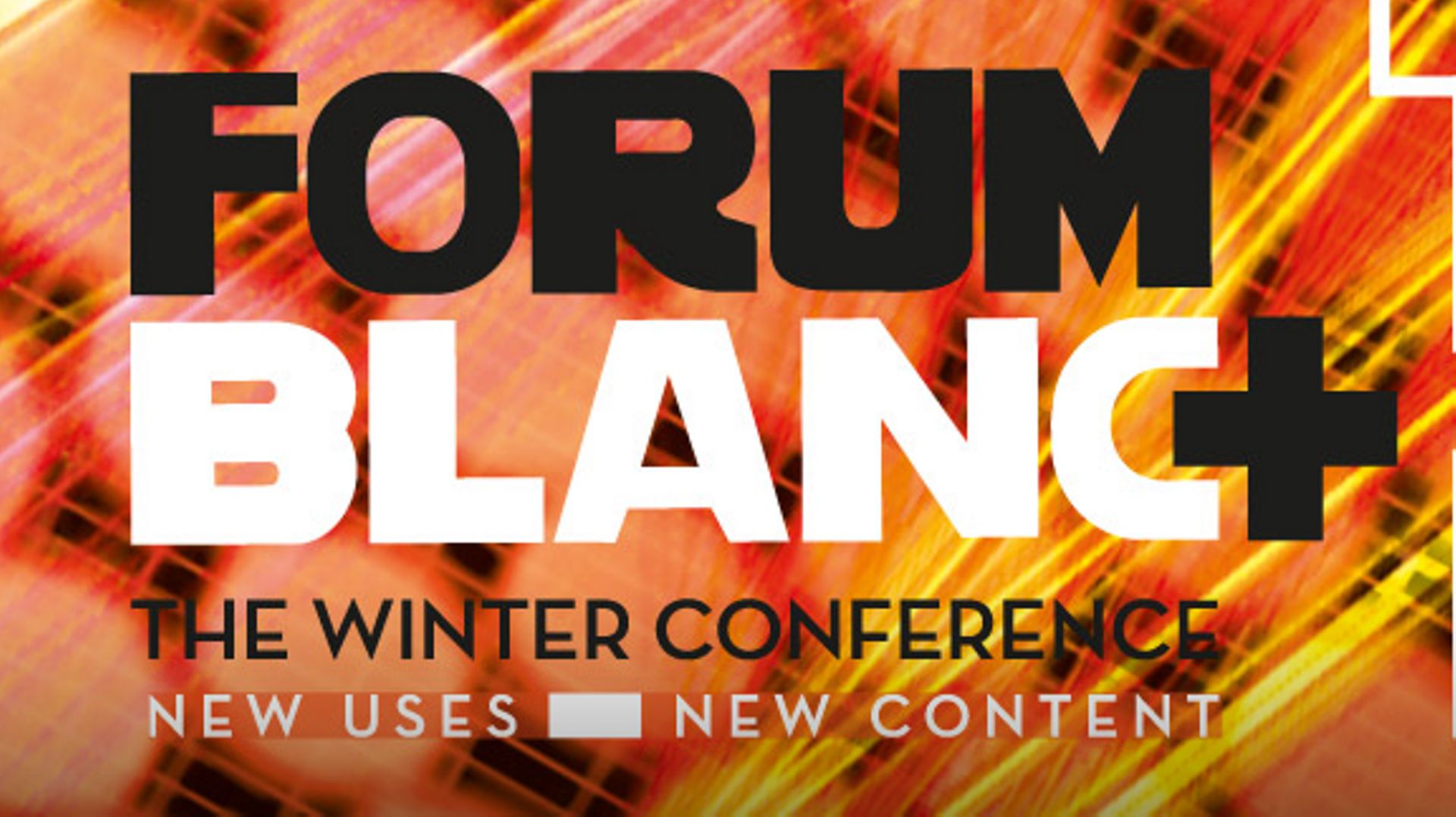 Le Forum Blanc : nouveaux usages, nouveaux contenus