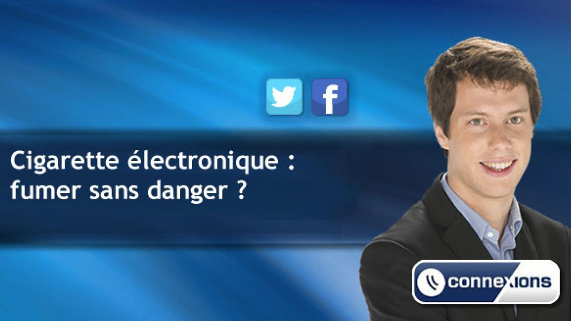 Connexions - Cigarette électronique : fumer sans danger ?