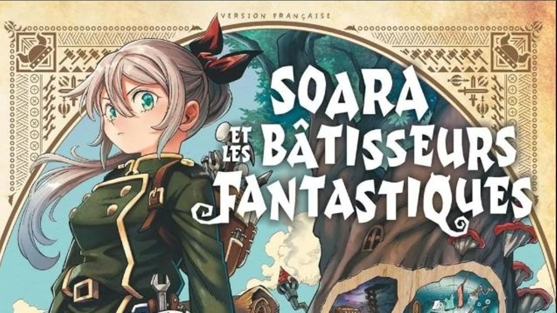 "Soara et les bâtisseurs fantastiques" : un manga de fantasy réconfortant et original chez Kana