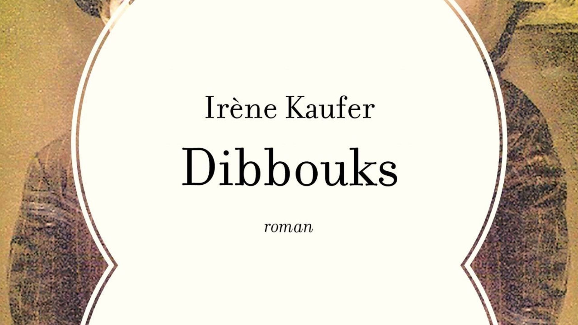 "Dibboucks" d'Irène Kaufer, une lecture en apnée
