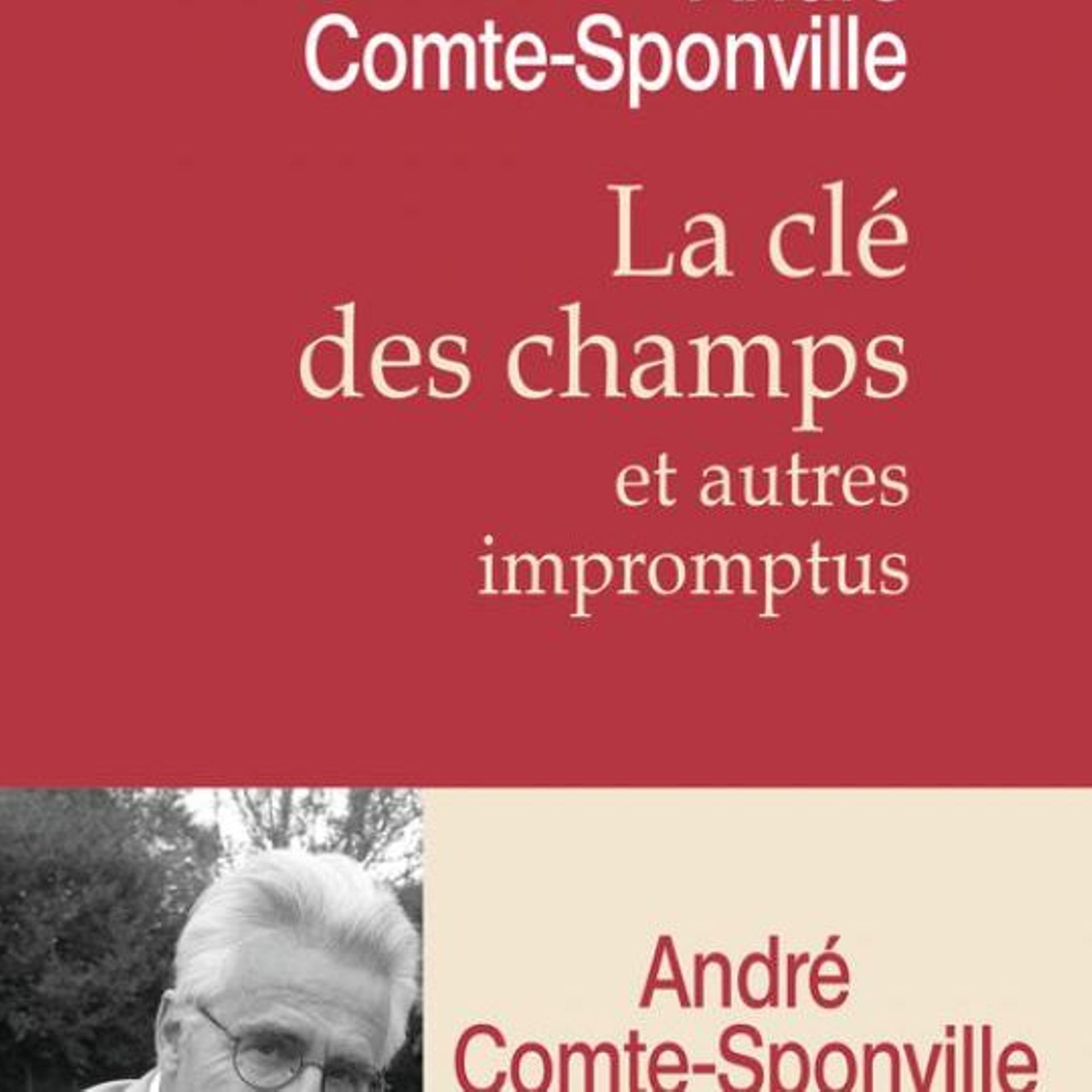 La clé des champs et autres impromptus : Comte-Sponville, André:  : Livres