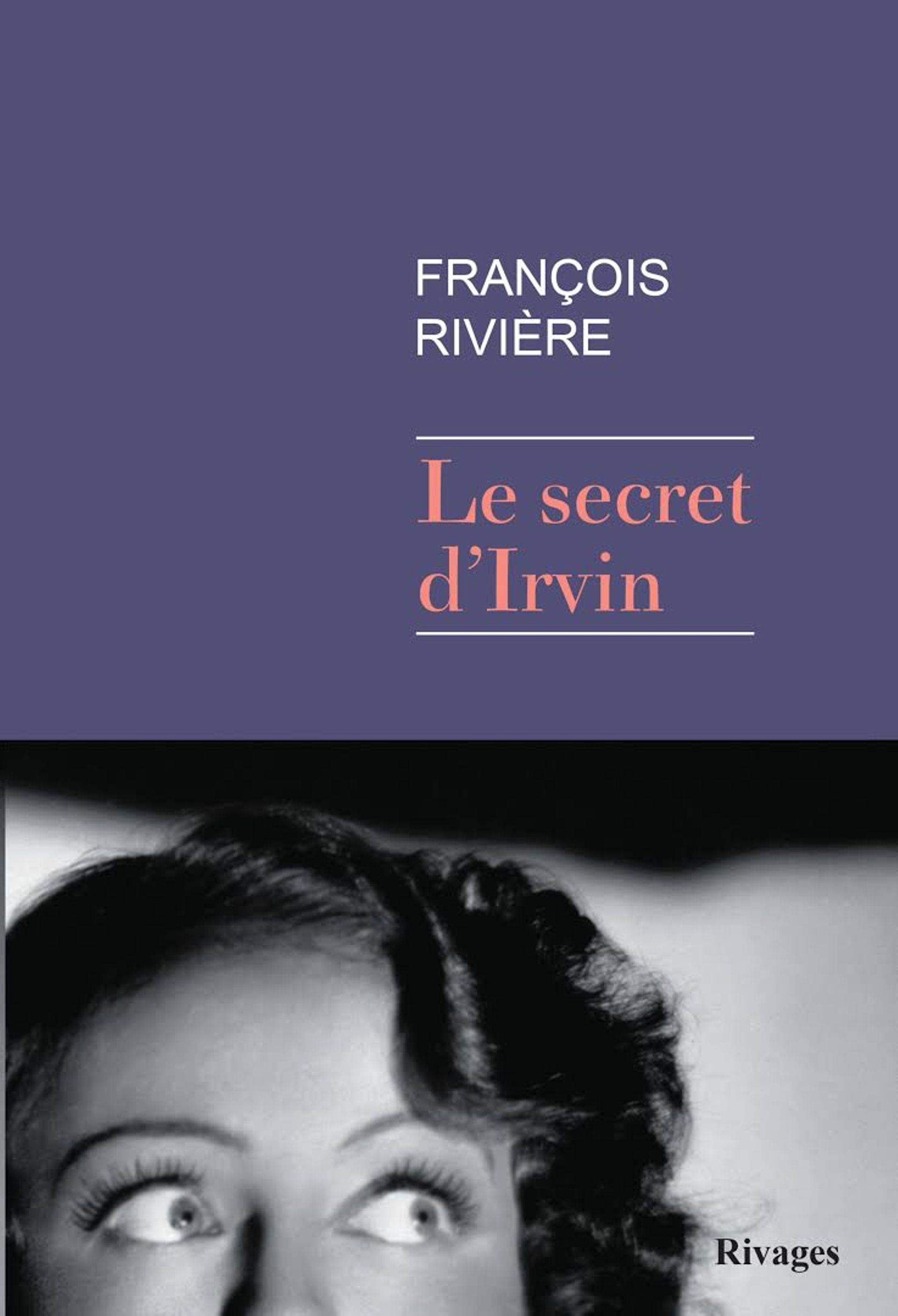 Le secret d'Irvin, de François Rivière