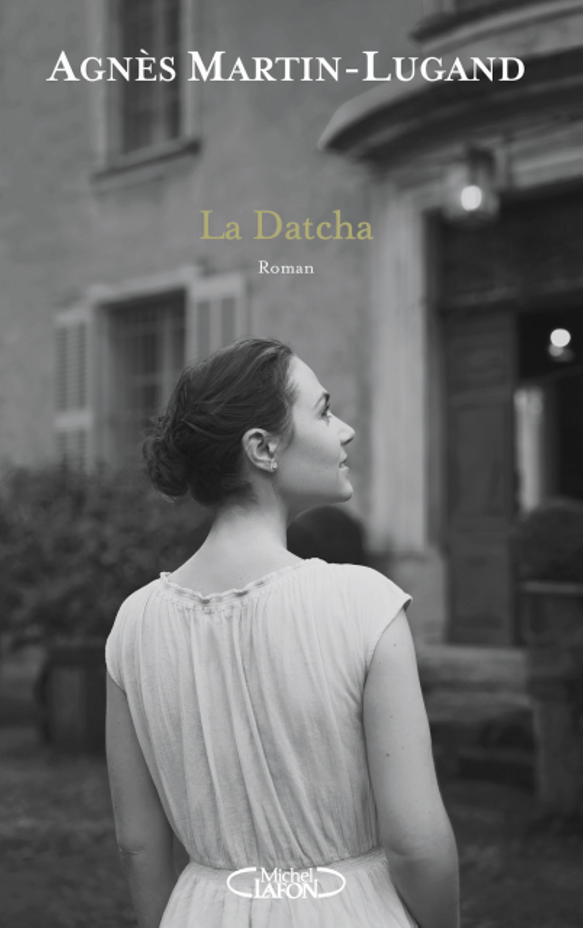 La Datcha, le nouveau roman d'Agnès Martin-Lugand