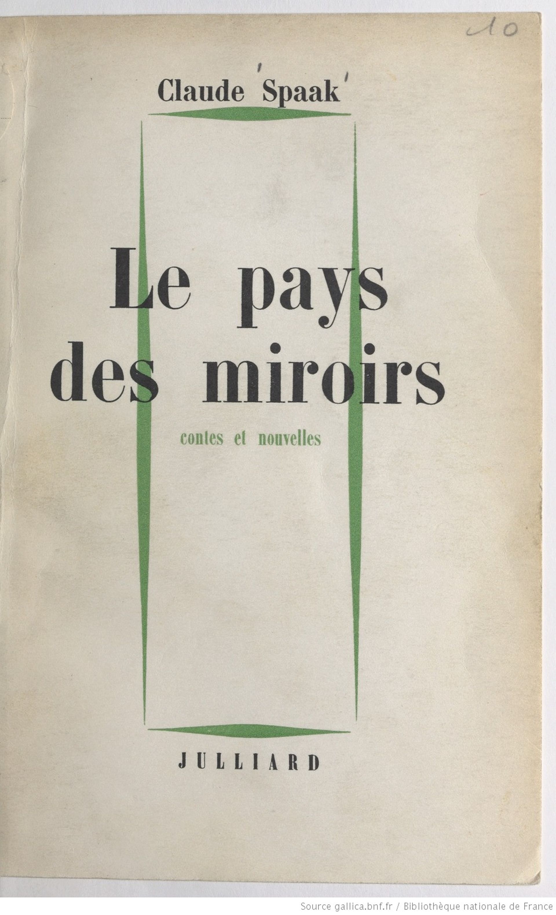 "Le Pays des miroirs", contes et nouvelles, éd. Julliard, 1962.