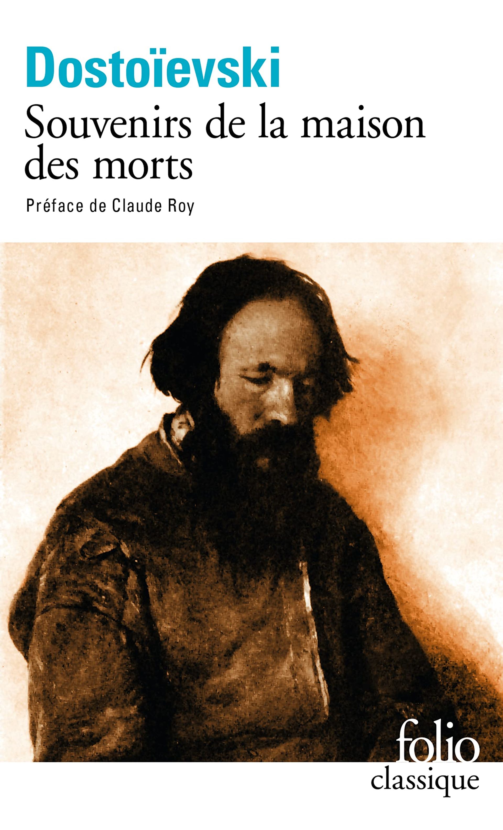 "Souvenirs de la maison des morts", Fiodor Dostoïevski, Folio classique, 1977.