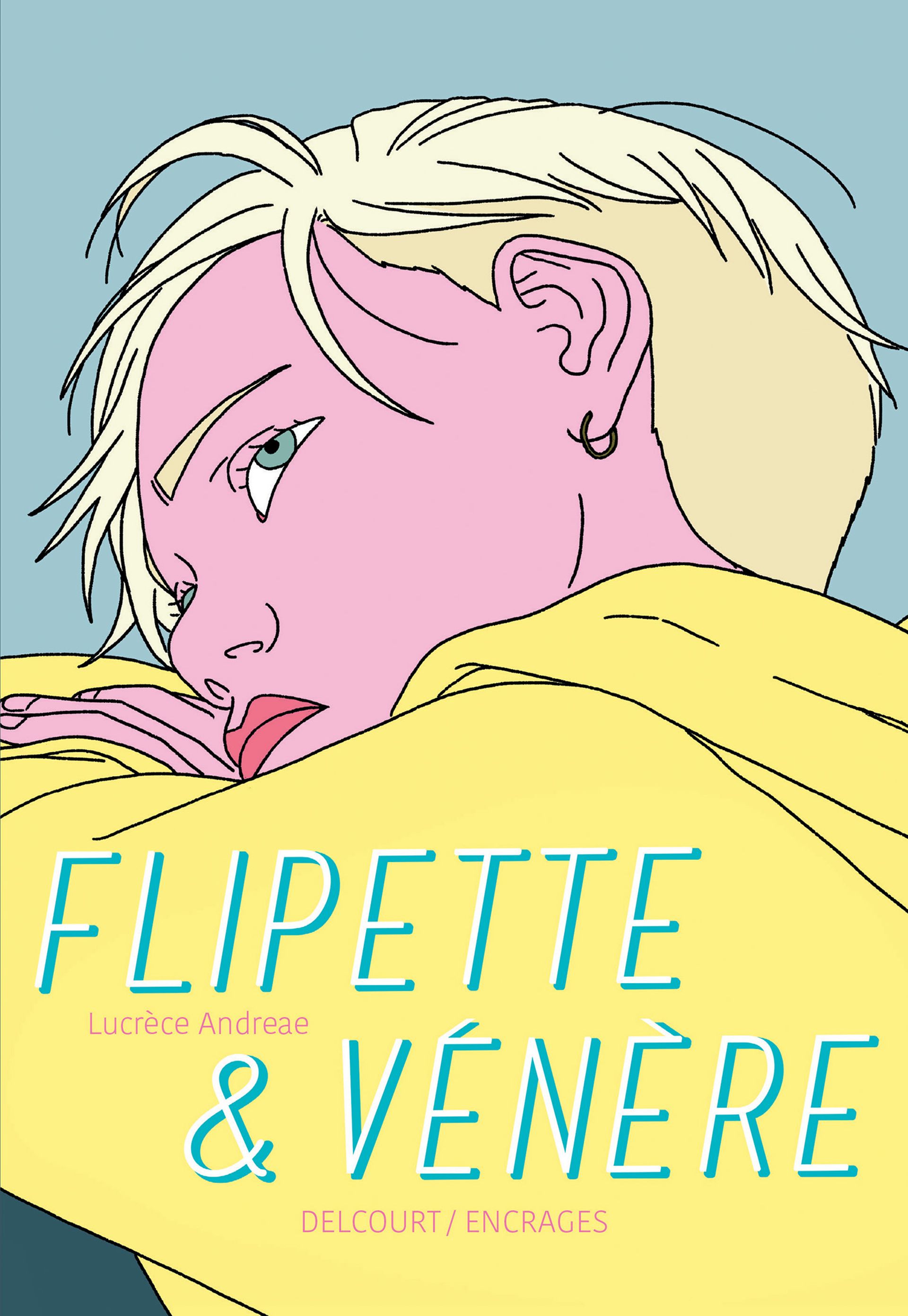 "Flipette et Vénère" de Lucrèce Andreae (Delcourt)
