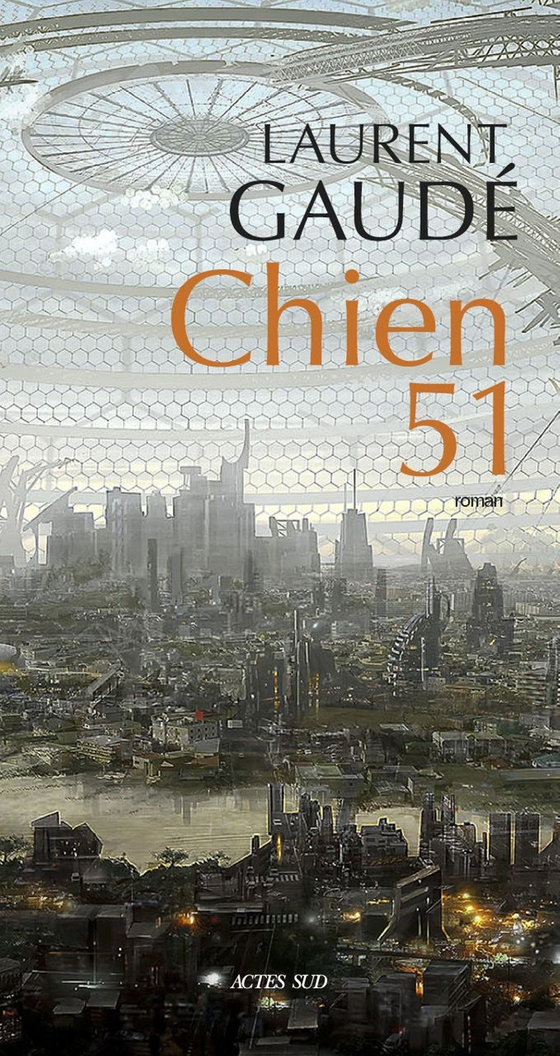 "Chien 51" de Laurent Gaudé chez Actes Sud