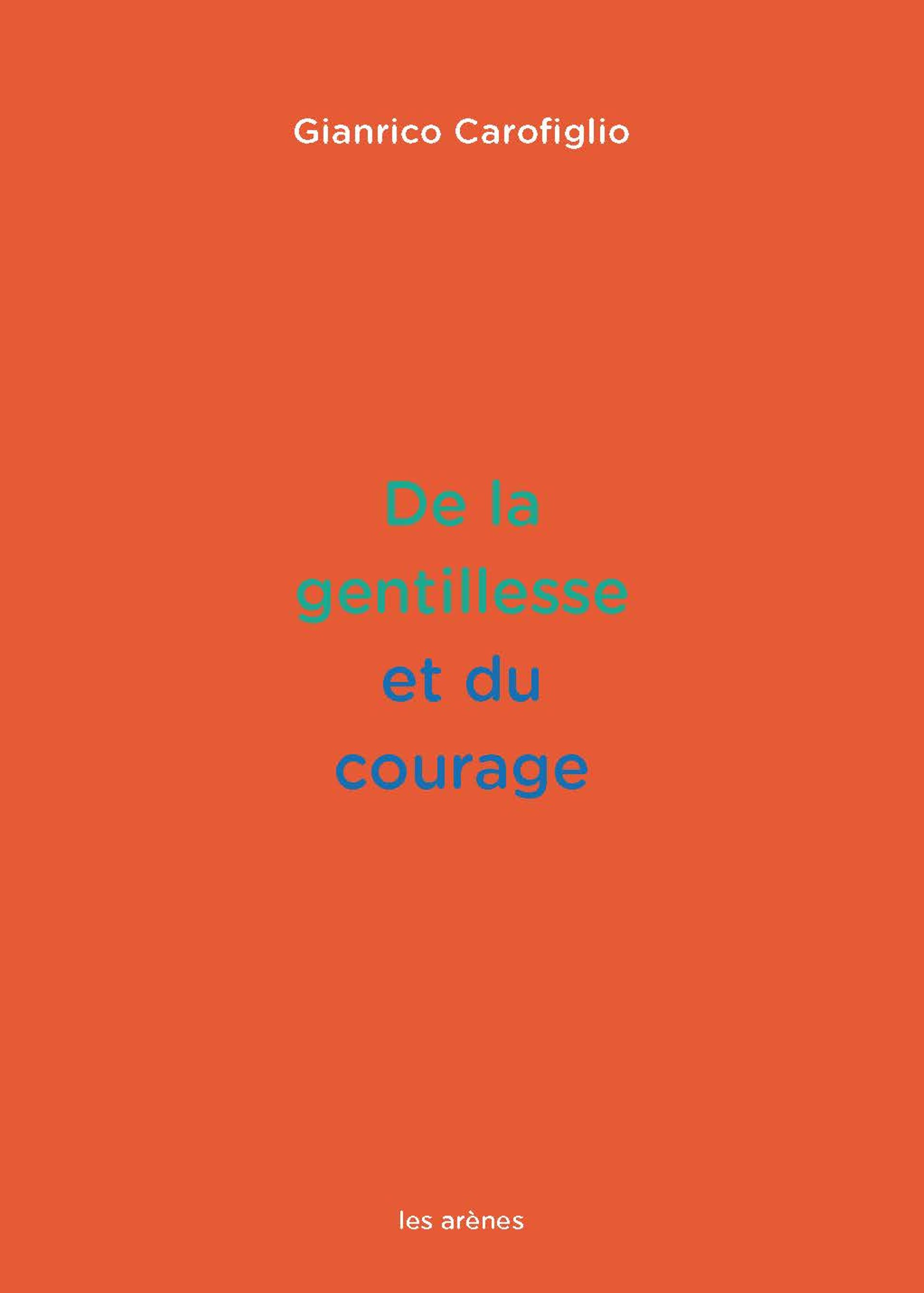 A Lire : 'de La Gentillesse Et Du Courage' Ou Comment Transformer Les 