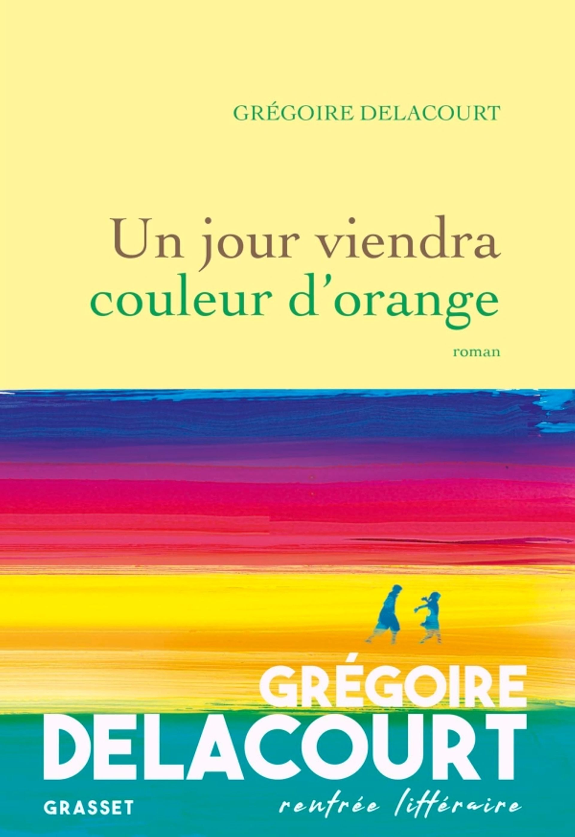 Un jour viendra couleur d'orange, de Grégoire Delacourt