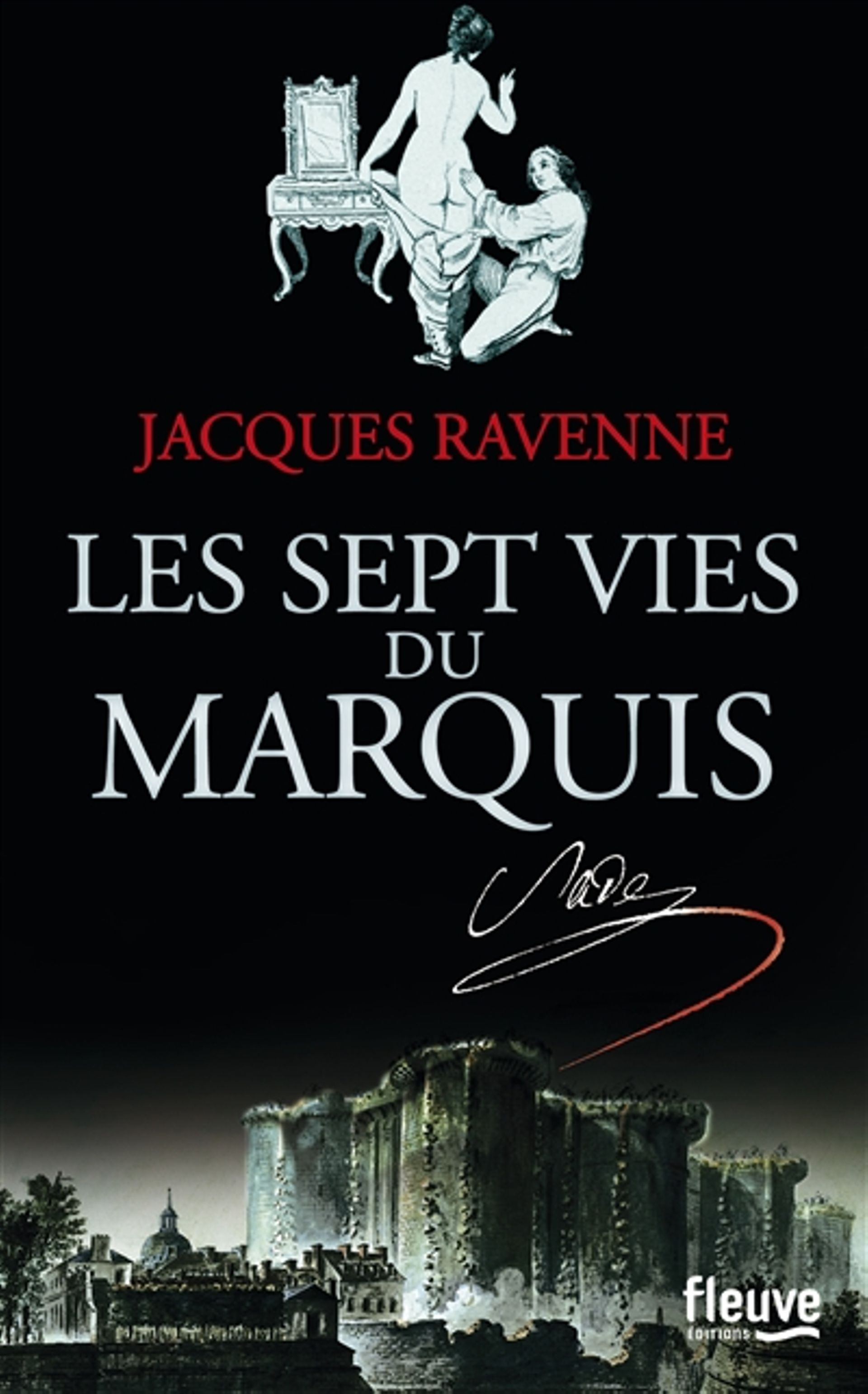 "Les Sept vies du Marquis" par Jacques Ravenne - Fleuve 