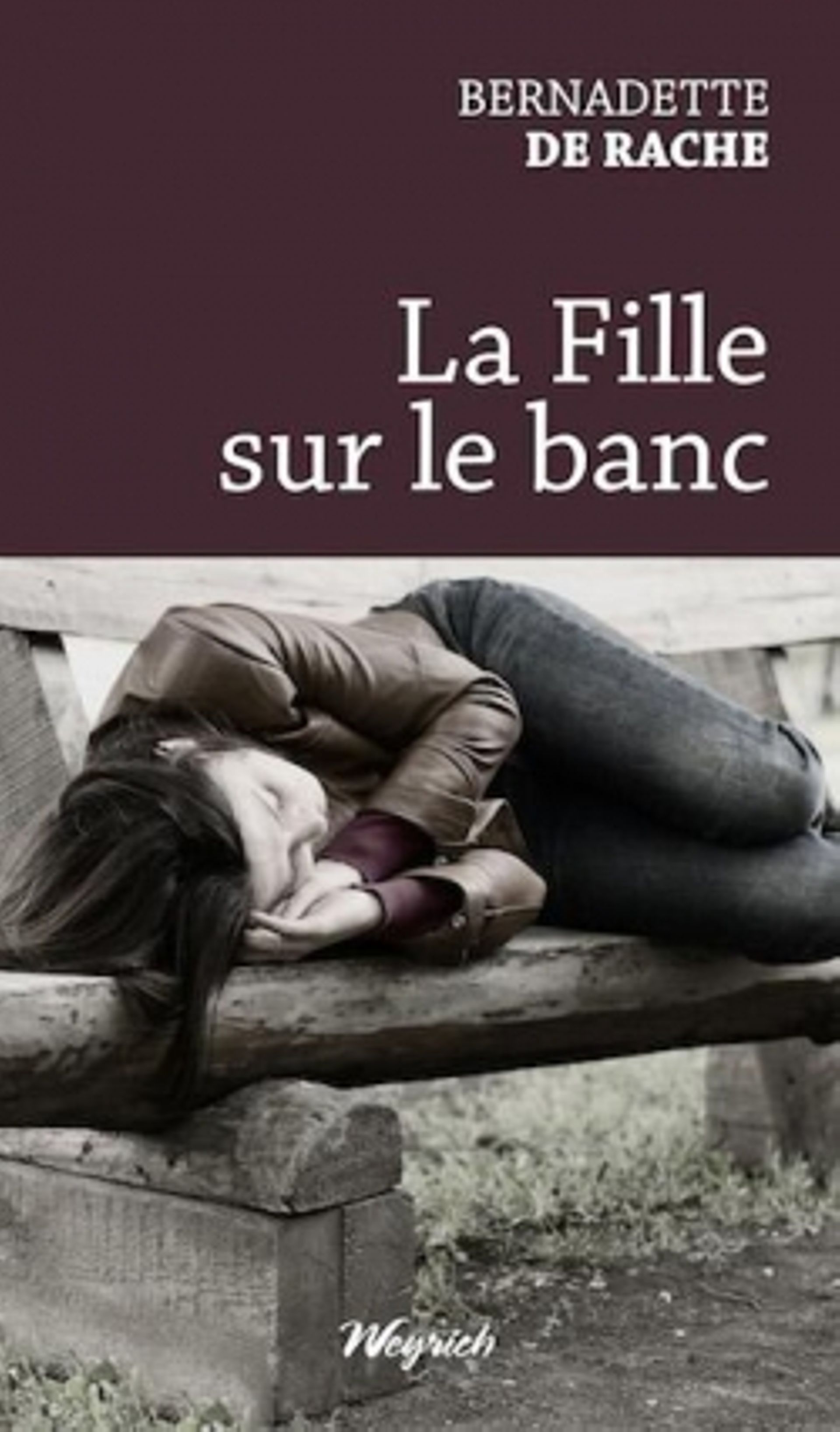 "La fille sur le banc" de Bernadette De Rache (Ed.Weyrich)