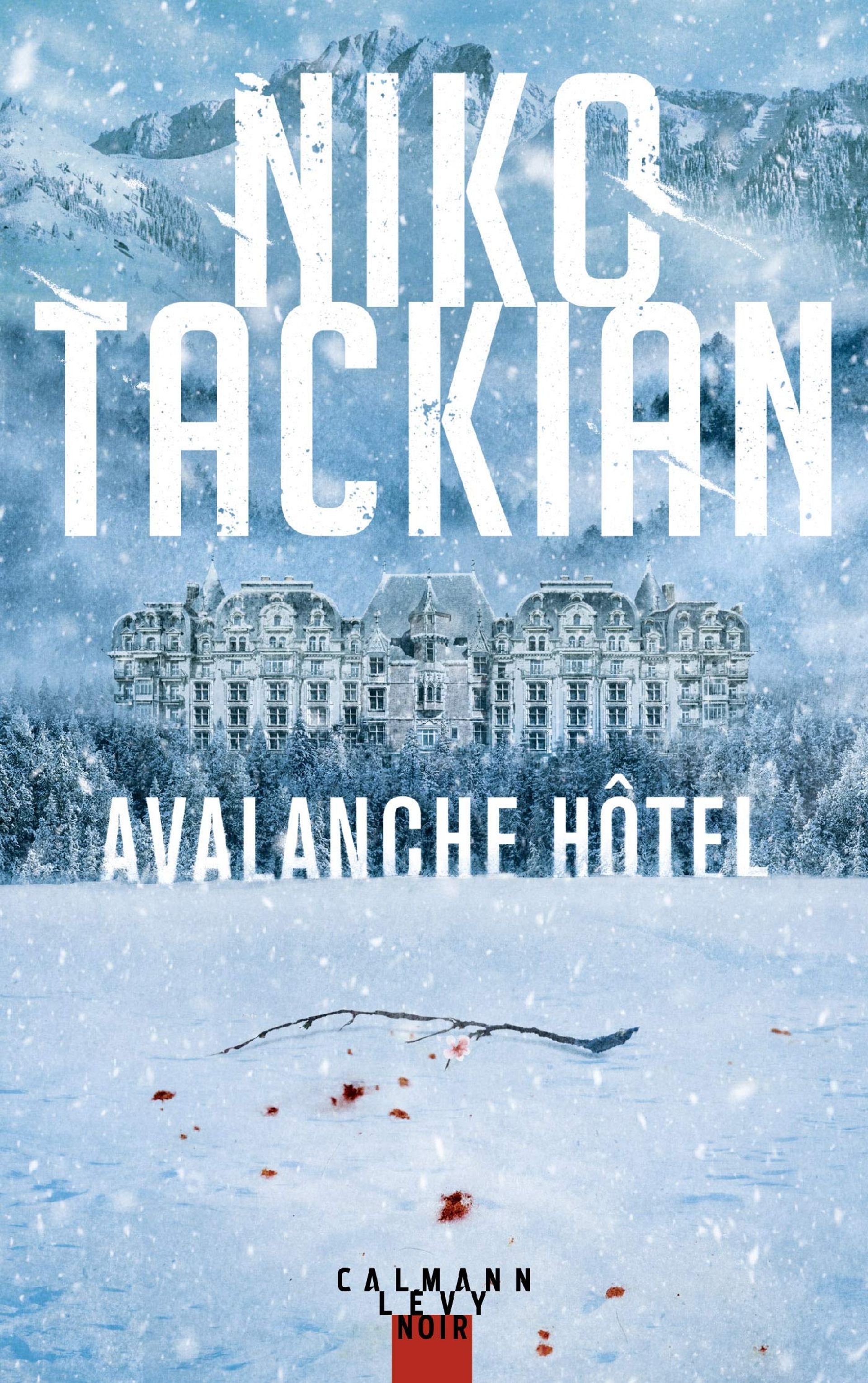 « Avalanche Hôtel » -  Niko Tackian – Ed. Calmann Lévy
